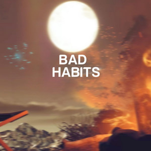 Bad Habits