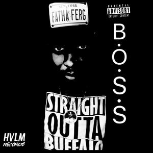 B.O.S.S. (Buffalonian on Sum Shit) [Explicit]