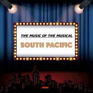 The Music of the Musical 'South Pacific' (Explicit)