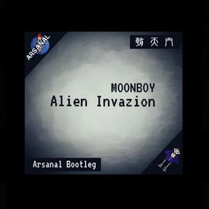Alien Invazion（ARSANAL Bootleg）