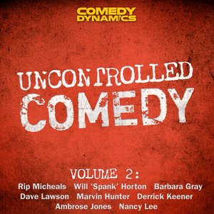 Uncontrolled Comedy Vol. 2