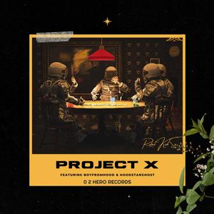 Project X (feat. Boyfromhood & HoodstarGhost)