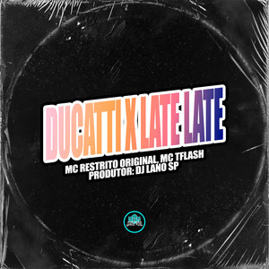 Ducatti X Late Late (Explicit)