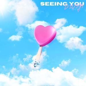 Seeing You (Explicit)