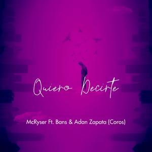 Quiero decirte(feat. Adan Zapata & Bans) (Explicit)