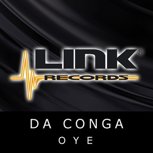 Oye (Da Conga Mix)
