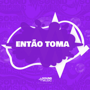 ENTÃO TOMA (Explicit)