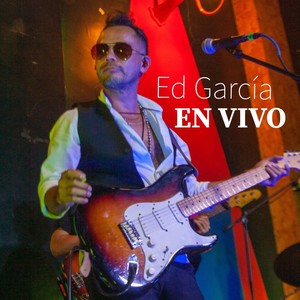 Ed García En Vivo