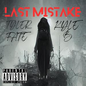 Last Mistake (feat. Kyle B) [Explicit]