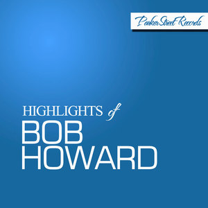 Highlights of Bob Howard