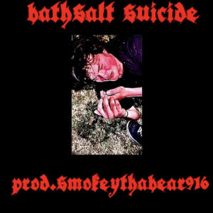 bath salt suicide (feat. Trash champ) [Explicit]