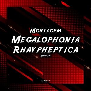 Megalophonia Rhaypheptica - Super Slowed (Explicit)