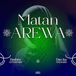 Matan Arewa (feat. Dan Isa Mai kaho)