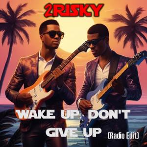 Wake Up, Don't Give Up (Radio Edit)