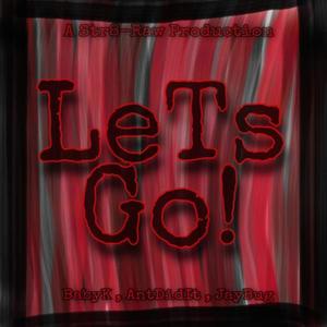 Lets Go (feat. Jaybug & NGB Baggo) (Explicit)