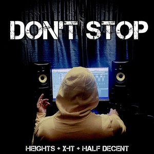 Don't Stop (feat. X-IT & Half Decent) [Explicit]