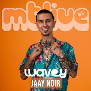 Wavey (feat. Jaay Noir) (Live|Explicit)