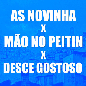 As Novinha X Mão no Peitin X Desce Gostoso (Explicit)