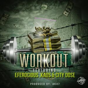 WORK OUT (feat. KAOS & CITY DOSE) [Explicit]