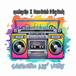 Sghubu ne'Vibe (feat. Future Switch & Kay Moody Rsa) (Explicit)