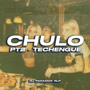 Chulo, Pt. 2 Techengue (Explicit)