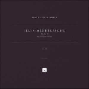 Elijah, Op. 70 - Draw near, all ye people (Arr. Hughes for Clarinets)