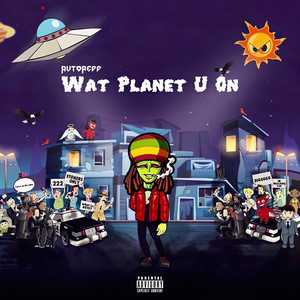 Wat Planet U On? (Explicit)