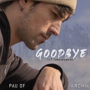 GOODBYE (feat. PAU DF & Theosrond0)