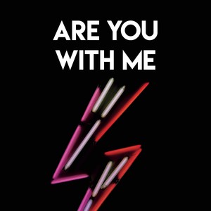 Are You With Me