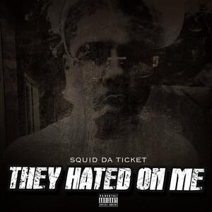 They Hated On Me (Explicit)