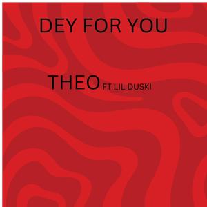 Dey For You (feat. Lil Dusky) [Explicit]