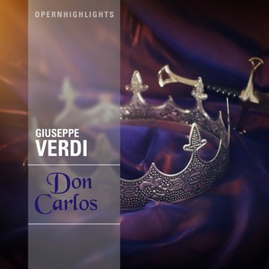 Opernhighlights - Don Carlos