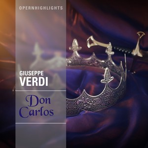 Opernhighlights - Don Carlos - Act 4: Scene II: Per me guinto è il di supremo