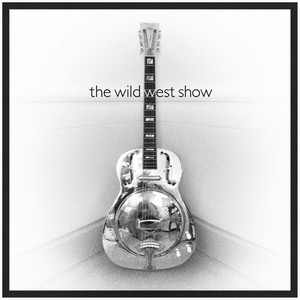 The Wild West Show (Explicit)