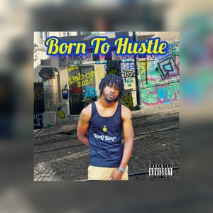 Born To Hustle (Explicit)