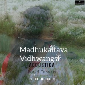 Madhukaitava Vidhwangsi Acoustica