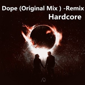 Dope (Original Mix ) -Remix