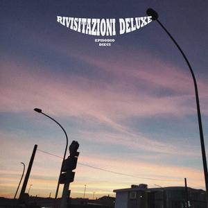 Rivisitazioni Deluxe (Episodio Dieci)