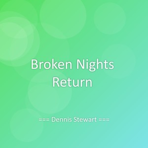 Broken Nights Return