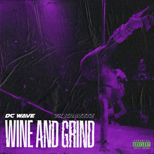 Wine and Grind (Explicit)