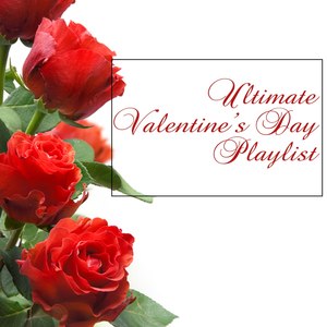 Ultimate Valentines Day Playlist