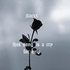 this song is a cry for help (Explicit)