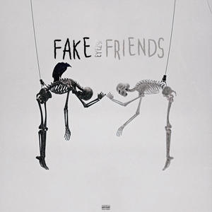 Fake Friends (feat. Eyez97) (Explicit)