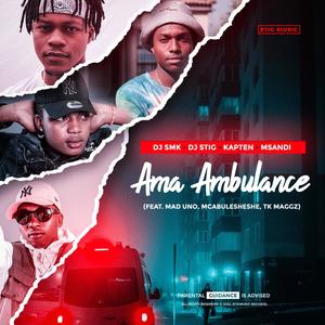 Ama Ambulance(feat. Msandi, Kapten, Mad Uno, Mcabulesheshe & TK Maggz)