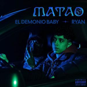 Matao (feat. El demonio baby) [Explicit]