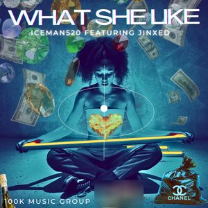 What She Like (feat. Jinxed) [Explicit]