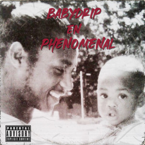 BabyDrip En Phenomenal (Explicit)