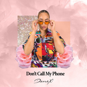 Don't Call My Phone