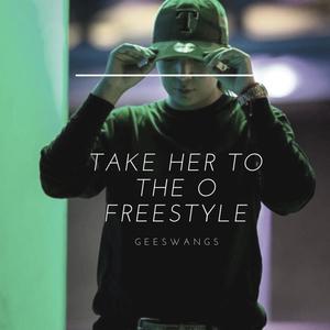 Take Her To The O Freestyle (Explicit)