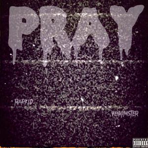 Pray (feat. Rapkid) (Explicit)